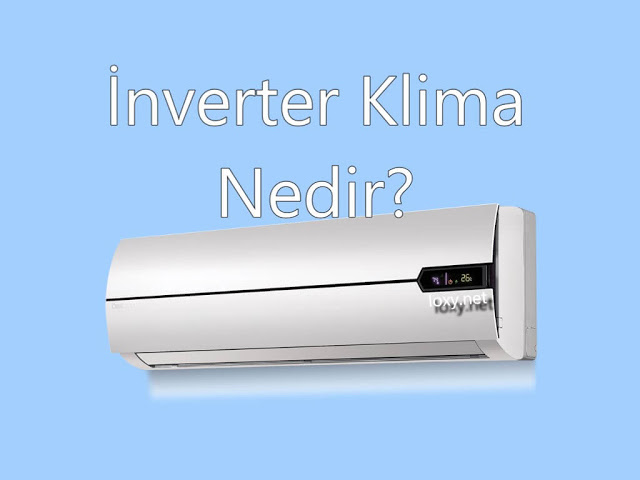 İnverter Klima ve Normal Klima Arasındaki Fark Nedir?