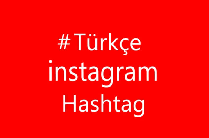 instagram türkçe hashtag 2022