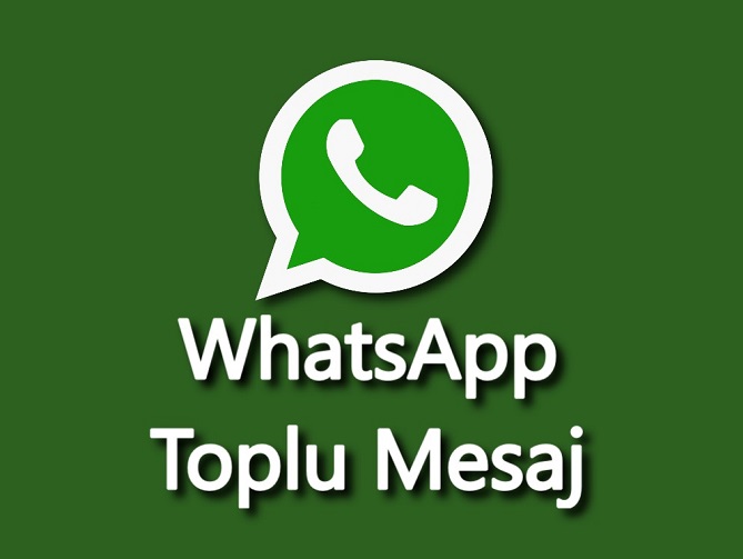 whatsapp toplu mesaj nasıl gönderilir