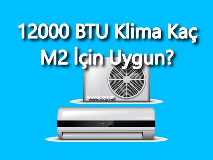 12000 btu klima kaç metrekare soğutur ısıtır? m2