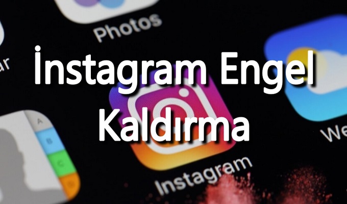 instagram kişi engeli kaldırma