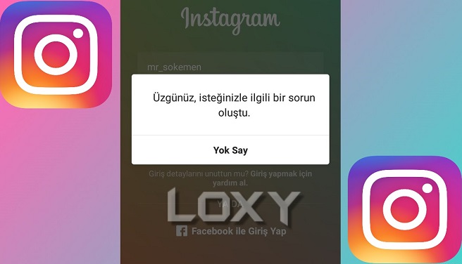 ios android instagram üzgünüz isteğinizle ilgili bir hata oluştu hatası sorunu