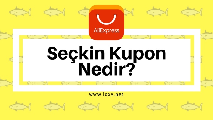 Aliexpress Seçkin Kuponu Nedir Nasıl Kullanılır