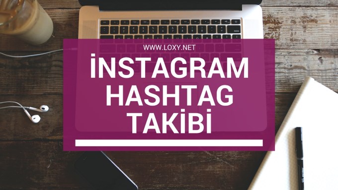 instagram hashtag takip özelliği nedir