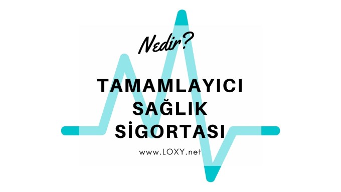 tamamlayıcı sağlık sigortası nedir