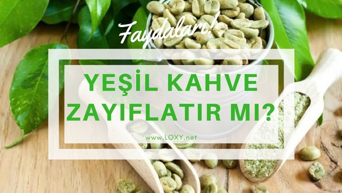 yeşil kahve zayıflatır mı