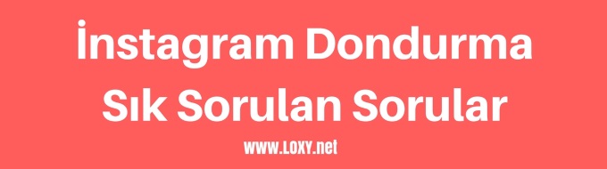 instagram dondurma sık sorulan sorular