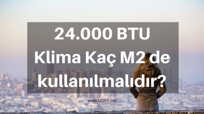 24000 BTU Klima Kaç M2 Soğutur?