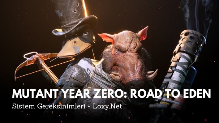 Mutant Year Zero: Road to Eden Sistem Gereksinimleri Mutant Year Zero: Road to Eden Sistem Gereksinimleri